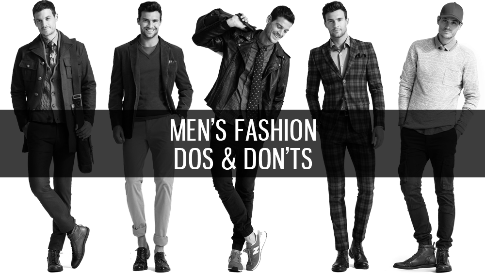 Men's Fashion Dos and Don'ts